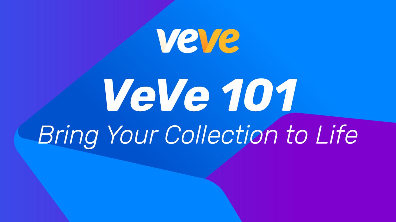 VeVe 101: Bring Your Collection to Life